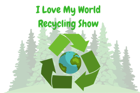I Love My World Recycling Show @ Showtime Stars